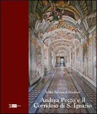 Andrea Pozzo e il Corridoio di S. Ignazio. Ediz. illustrata Prezzo Ridotto