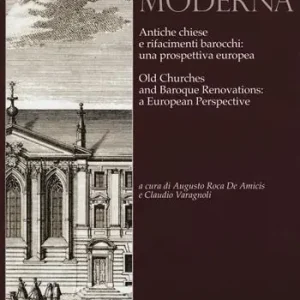 Prezzo Conveniente Alla moderna. Antiche chiese e rifacimenti barocchi una prospettiva europea. Ediz. italiana e inglese