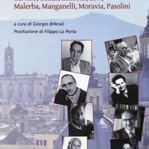 Solo Oggi Roma degli scrittori. Calvino, Gadda, Landolfi, Levi, Malerba, Manganelli, Moravia, Pasolini