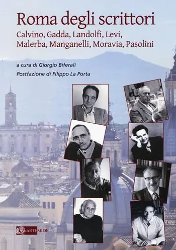 Solo Oggi Roma degli scrittori. Calvino, Gadda, Landolfi, Levi, Malerba, Manganelli, Moravia, Pasolini
