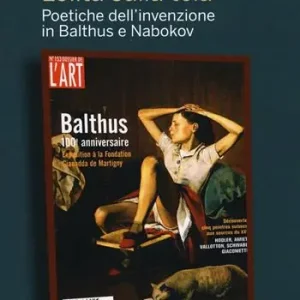 Spedizione Espresso Lolita sulla tela. Poetiche dell‘invenzione in Balthus e Nabokov