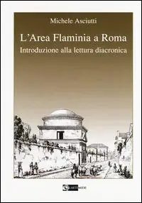 Consegna Rapida L‘area Flaminia a Roma. Introduzione alla lettura diacronica