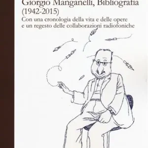 Giorgio Manganelli, bibliografia (1942-2015) Miglior Prezzo