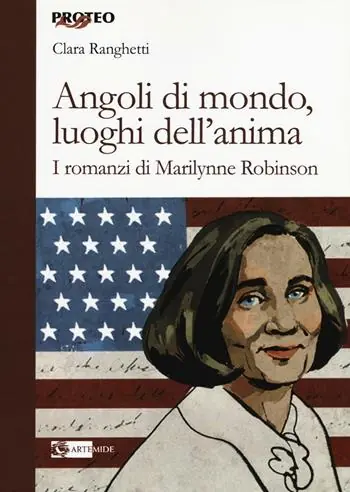 Angoli di mondo, luoghi dell‘anima. I romanzi di Marilynne Robinson Compra Oggi Stesso
