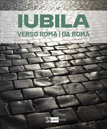 Offerta Limitata Iubila. Verso Roma / da Roma. Catalogo della mostra (Monaco di Baviera, 13-28 novembre 2025). Ediz. italiana e inglese