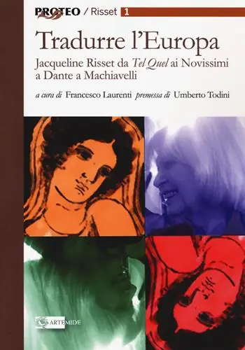 Tradurre l‘Europa. Jaqueline Risset da «Tel quel» ai Novissimo a Dante a Machiavelli Super Prezzo
