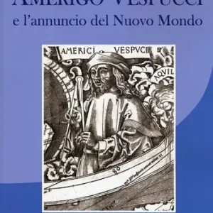 Amerigo Vespucci e l‘annuncio del nuovo mondo Sconto