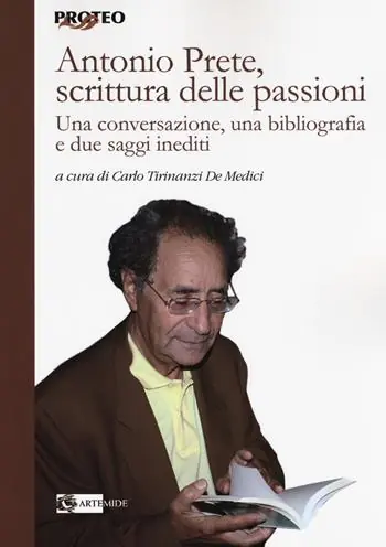 Ultimissimo Modello Antonio Prete, scrittura delle passioni. Una conversazione, una bibliografia e due saggi inediti