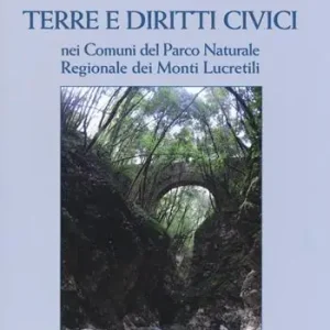 Terre e diritti civili nei comuni del parco naturale regionale dei Monti Lucretili Prezzo Di Fabbrica