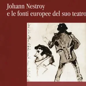 Johann Nestroy e le fonti europee del suo teatro Nuovo Arrivo