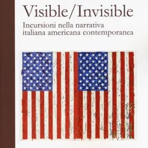 Visible/invisible. Incursioni nella narrativa italiana americana contemporanea Di Tendenza
