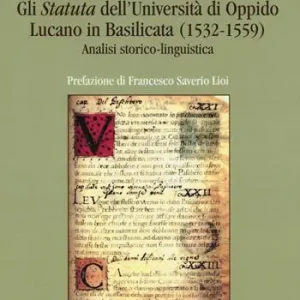 Gli Statuta dell‘Università di Oppido Lucano in Basilicata (1532-1559). Analisi storico-linguistica Spedizione Espresso