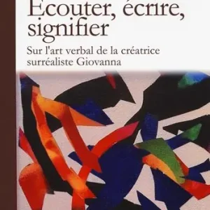Écouter, écrire, signifier. Sur l‘art verbal de la créatrice surréaliste Giovanna Spedizione Espresso