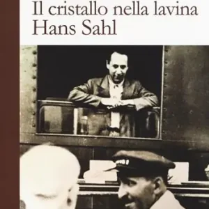 Novità Il cristallo nella lavina. Hans Sahl