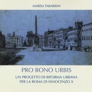Pro bono urbis. Un progetto di riforma urbana per la Roma di Innocenzo X A Buon Prezzo