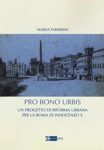 Pro bono urbis. Un progetto di riforma urbana per la Roma di Innocenzo X A Buon Prezzo