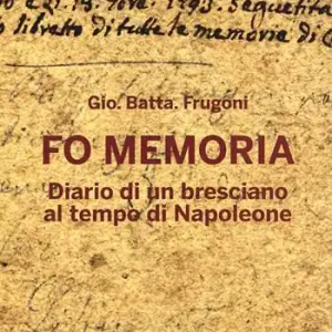 Fo memoria. Diario di un bresciano al tempo di Napoleone Compra Adesso