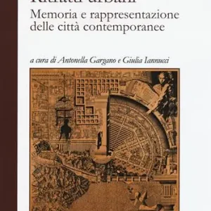 Ritratti urbani. Memoria e rappresentazione delle città contemporanee Professionale