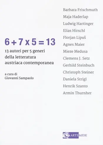 6+7x5=13 13 autori per 5 generi della letteratura austriaca contemporanea A Buon Prezzo