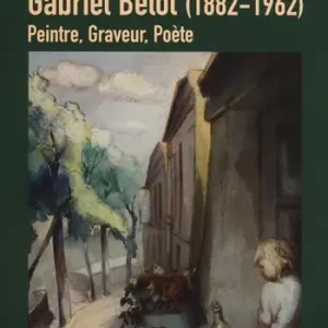 Gabriel Belot (1882-1962). Peintre, graveur, poète Più Venduto