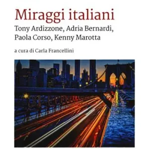 Miraggi italiani. Tony Ardizzone, Adria Bernardi, Paola Corso, Kenny Marotta Compra Online