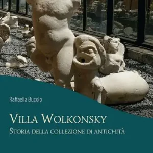 Villa Wolkonsky. Storia della collezione di antichità Quantità Limitata