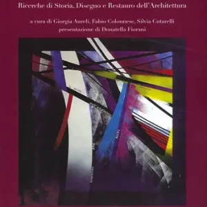 Spedito Oggi Intersezioni. Ricerche di storia. Disegno e restauro dell‘architettura