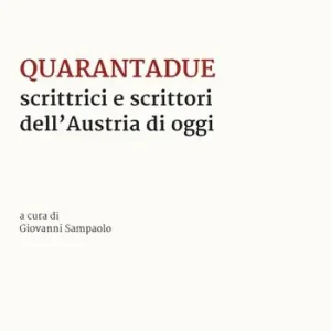 Ordina Subito Quarantadue scrittrici e scrittori dell‘Austria di oggi