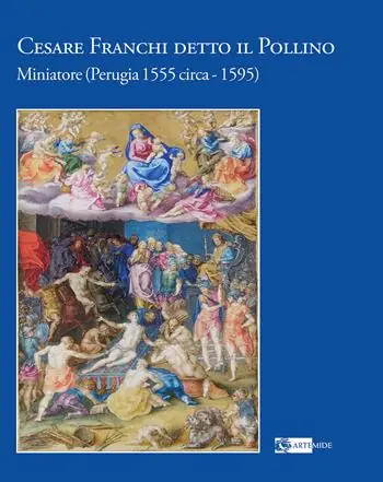 Compra Oggi Stesso Cesare Franchi detto il Pollino. Miniatore (Perugia 1555 circa–1595). Ediz. a colori