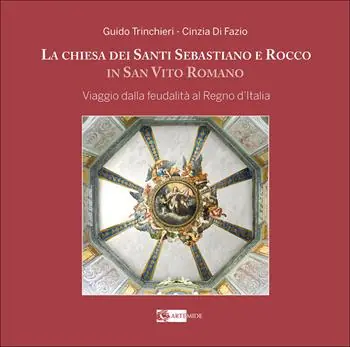 Ultime Pezzi La chiesa dei santi Sebastiano e Rocco in San Vito Roma. Viaggio dalla feudalità al Regno d’Italia. Ediz. a colori