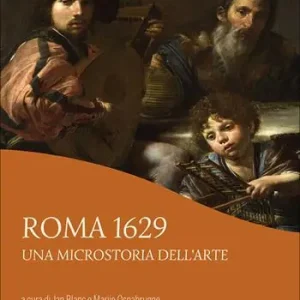 Roma 1629. Una microstoria dell’arte. Ediz. a colori Ordina Subito