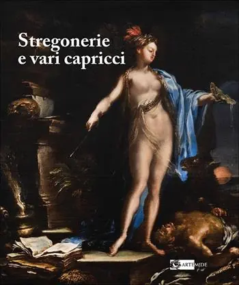 Stregonerie e vari capricci. Da Salvator Rosa a Giacomo Dal Po. Ediz. a colori Compra Online