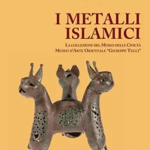 I metalli islamici. La Collezione del Museo delle Civiltà Museo d’Arte Orientale «Giuseppe Tucci». Ediz. a colori Di Tendenza