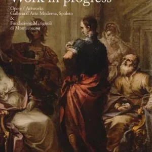 Work in progress. Opere. Ediz. italiana e inglese Non Perdere