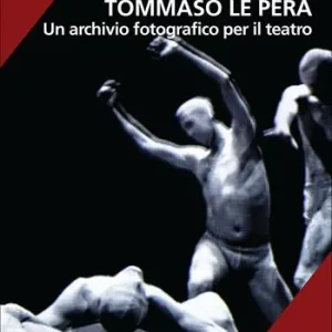 Compra Adesso Tommaso Le Pera. Un archivio fotografico per il teatro. Ediz. a colori