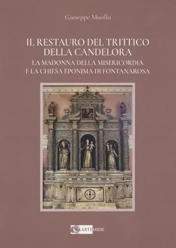 Bestseller Il restauro del Trittico della Candelora. La Madonna della Misericordia e la Chiesa eponima di Fontanarossa