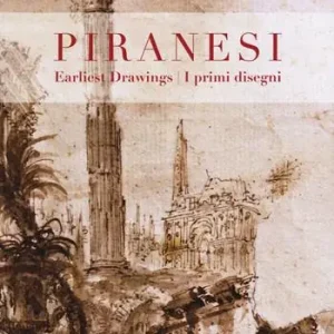 Vendita Finale Piranesi‘s earliest drawings-I primi disegni di Piranesi. Ediz. a colori