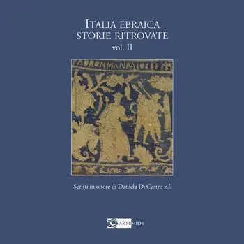 Economico Italia ebraica storie ritrovate. Scritti in onore di Daniela Di Castro z.l. Ediz. italiana e inglese. Vol. 2