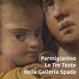 Parmigianino. Le tre teste della galleria Spada. Ricerche e restauro Quantità Limitata