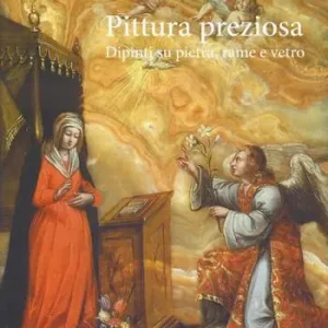 Pittura preziosa. Dipinti su pietra, rame e vetro. Ediz. a colori Spedizione Espresso