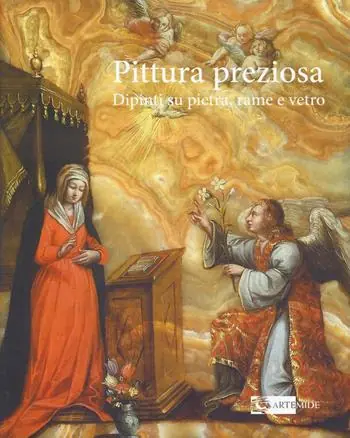 Pittura preziosa. Dipinti su pietra, rame e vetro. Ediz. a colori Spedizione Espresso