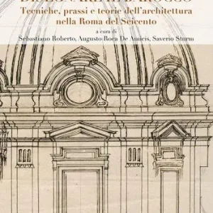 Compra Oggi Stesso Disegnare il Barocco. Tecniche, prassi e teorie dell‘architettura nella Roma del Seicento. Ediz. illustrata