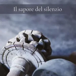 Più Venduto Il sapore del silenzio