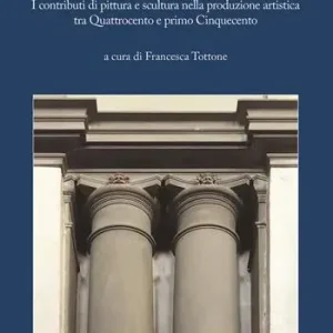 Possibili fonti di Michelangelo architetto. I contributi di pittura e scultura nella produzione artistica tra Quattrocento e primo Cinquecento Reso Gratuito