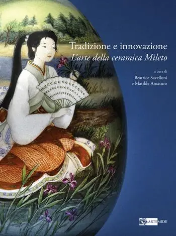 Tradizione e innovazione. L‘arte della ceramica Mileto. Catalogo della mostra (Roma, 28 gennaio-2 marzo 2025). Ediz. a colori Nuova Collezione