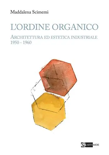Occasione Imperdibile L‘ordine organico. Architettura ed estetica industriale 1950 - 1960. Ediz. a colori