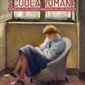Offerta Speciale Scuola romana. Opere dalla collezione Fondazione Malvina Menegaz. Catalogo della mostra (Roma, Museo Venanzo Crocetti, 5 febbraio-13 marzo 2024). Ediz. a colori