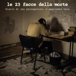 Reso Gratuito Le 23 facce della morte. Diario di uno psicopatico, o aspirante tale