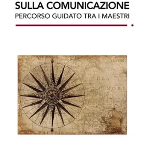Aforismi sulla comunicazione. Percorso guidato tra i maestri. Ediz. integrale Acquista Ora