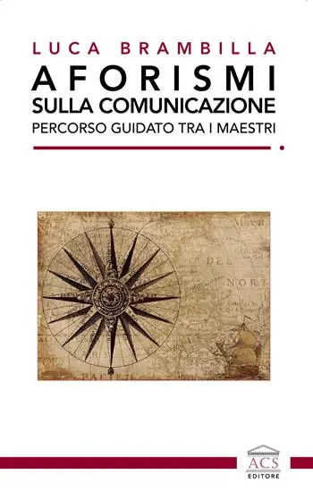 Aforismi sulla comunicazione. Percorso guidato tra i maestri. Ediz. integrale Acquista Ora
